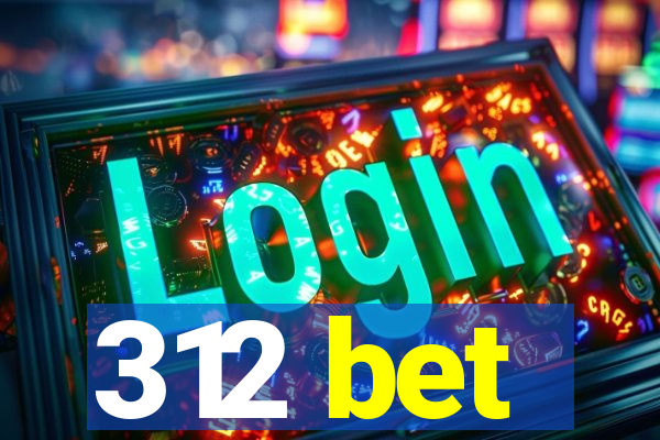 312 bet